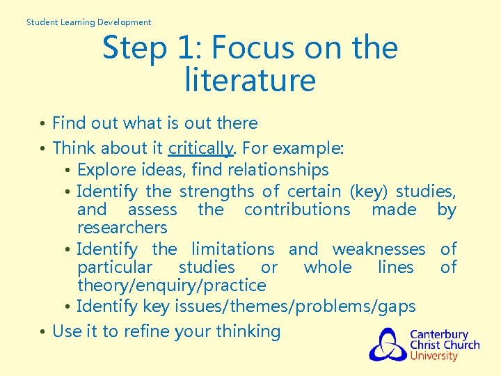 Student Learning Development Step 1: Focus on the literature • Find out what is