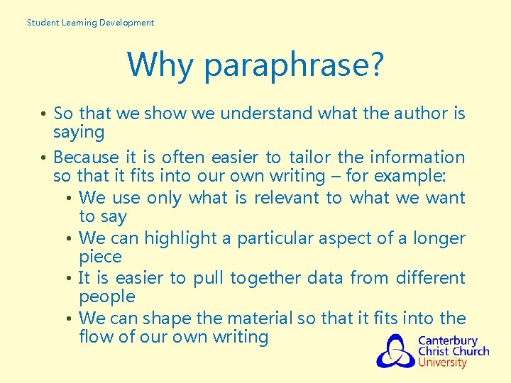 Student Learning Development Why paraphrase? • So that we show we understand what the