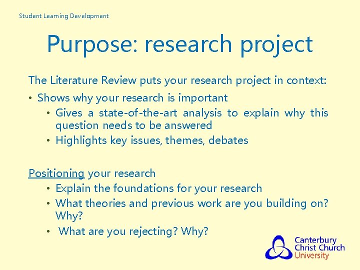 Student Learning Development Purpose: research project The Literature Review puts your research project in