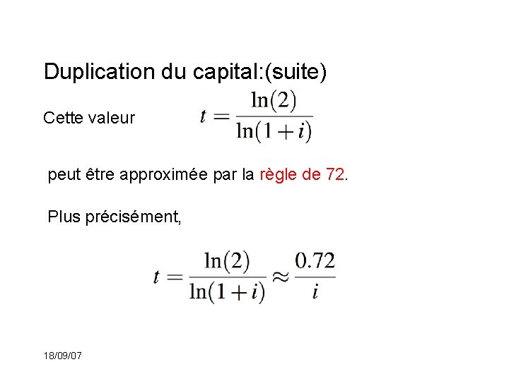 Duplication du capital: (suite) Cette valeur peut être approximée par la règle de 72.