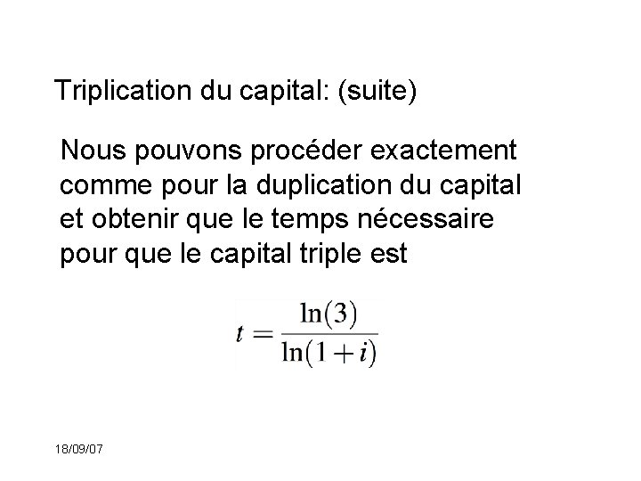 Triplication du capital: (suite) Nous pouvons procéder exactement comme pour la duplication du capital