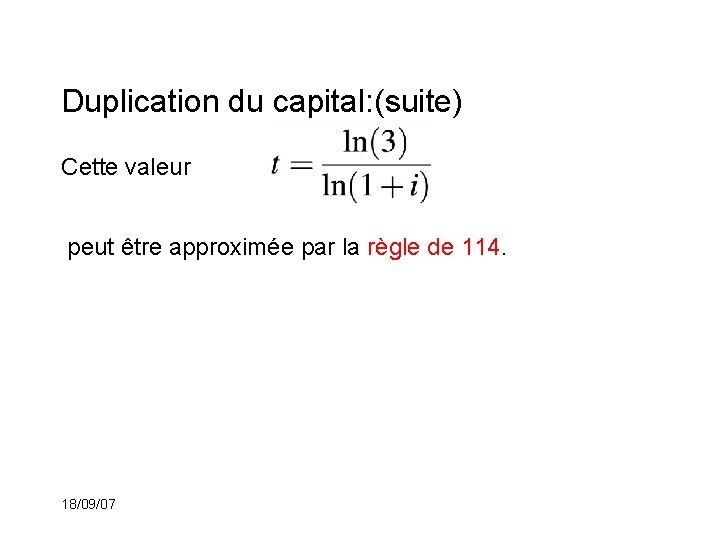 Duplication du capital: (suite) Cette valeur peut être approximée par la règle de 114.