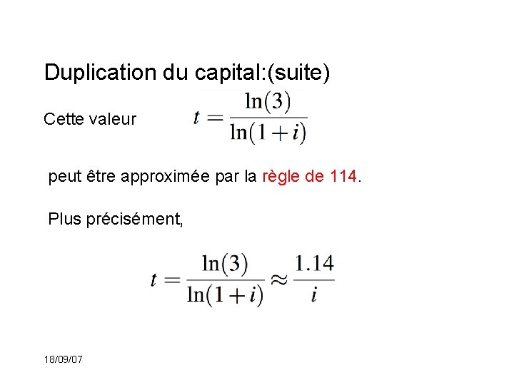 Duplication du capital: (suite) Cette valeur peut être approximée par la règle de 114.