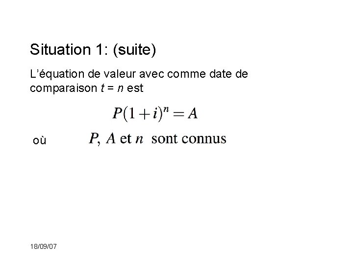 Situation 1: (suite) L’équation de valeur avec comme date de comparaison t = n