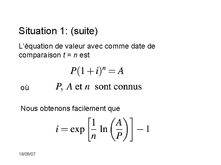 Situation 1: (suite) L’équation de valeur avec comme date de comparaison t = n