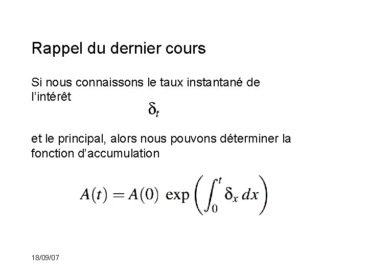 Rappel du dernier cours Si nous connaissons le taux instantané de l’intérêt et le