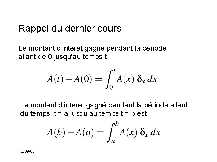 Rappel du dernier cours Le montant d’intérêt gagné pendant la période allant de 0