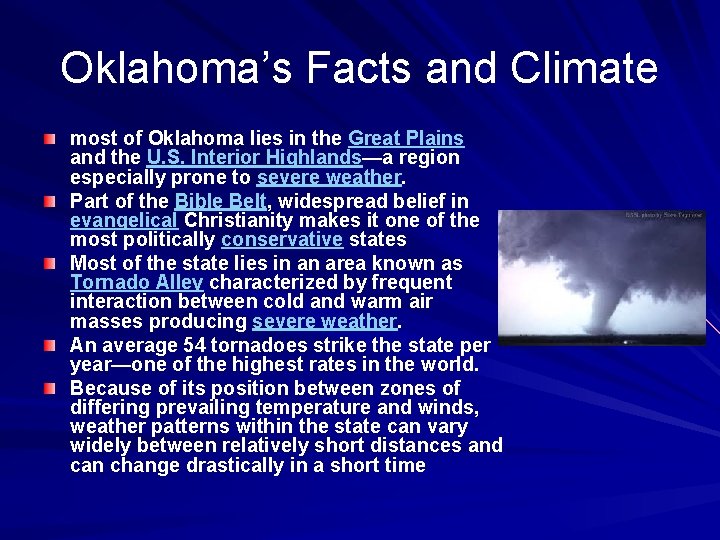 Oklahoma’s Facts and Climate most of Oklahoma lies in the Great Plains and the