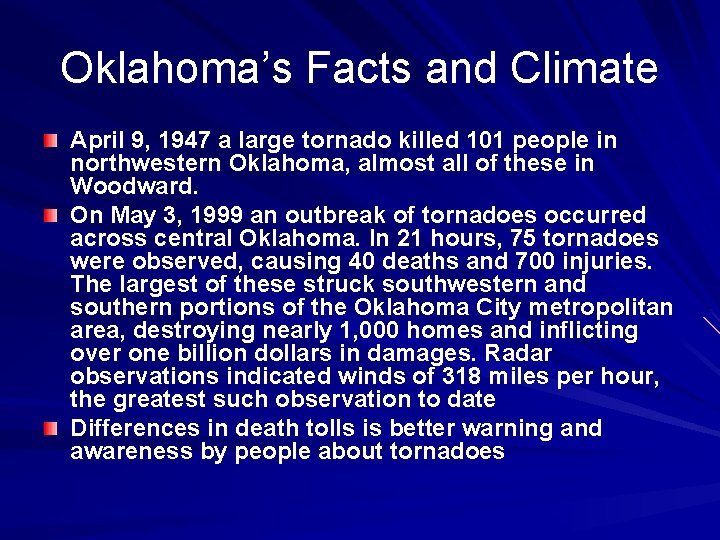 Oklahoma’s Facts and Climate April 9, 1947 a large tornado killed 101 people in