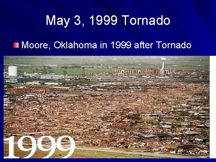 May 3, 1999 Tornado Moore, Oklahoma in 1999 after Tornado 