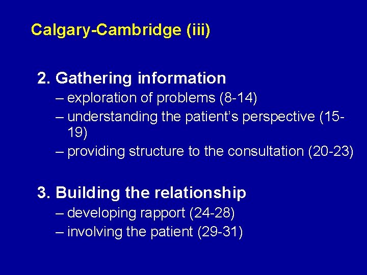 Calgary-Cambridge (iii) 2. Gathering information – exploration of problems (8 -14) – understanding the
