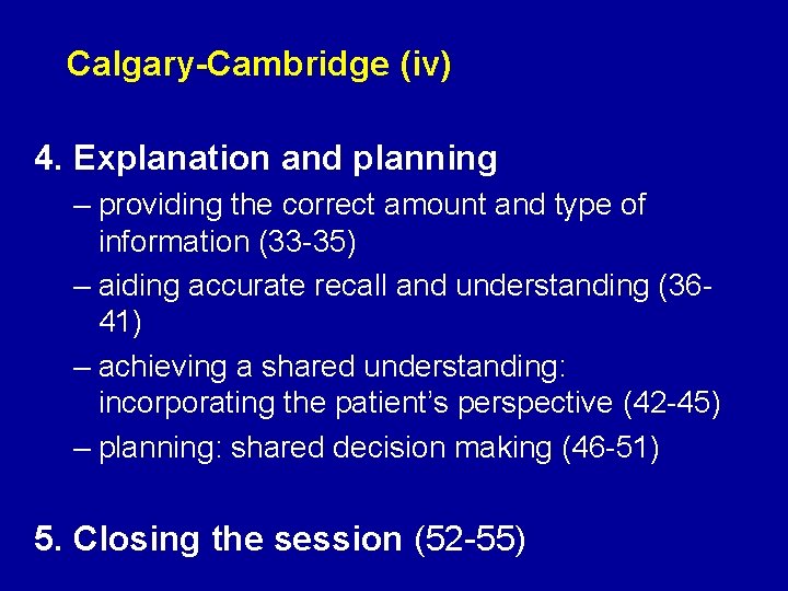 Calgary-Cambridge (iv) 4. Explanation and planning – providing the correct amount and type of