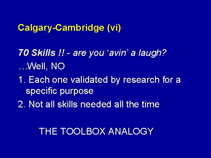 Calgary-Cambridge (vi) 70 Skills !! - are you ‘avin’ a laugh? …Well, NO 1.