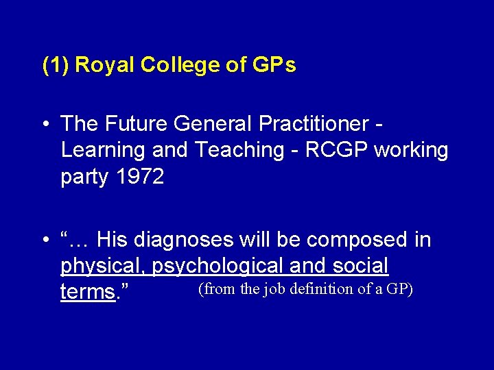 (1) Royal College of GPs • The Future General Practitioner Learning and Teaching -
