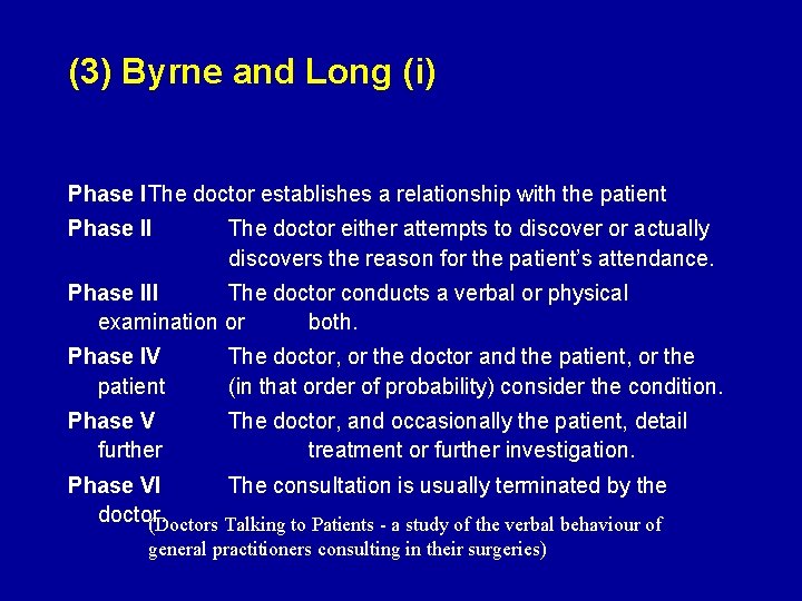 (3) Byrne and Long (i) Phase I The doctor establishes a relationship with the