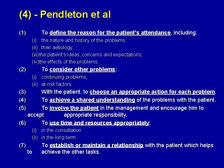 (4) - Pendleton et al (1) To define the reason for the patient’s attendance,