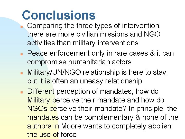 Conclusions n n Comparing the three types of intervention, there are more civilian missions