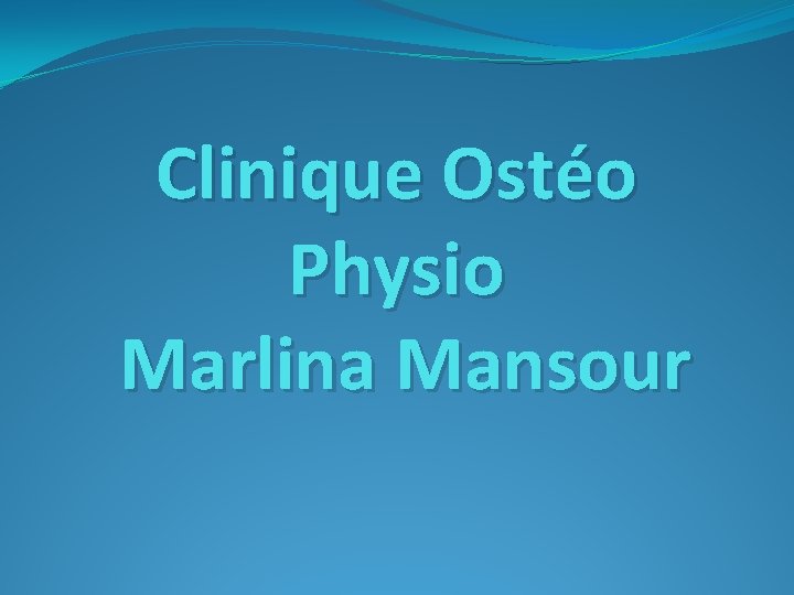 Clinique Ostéo Physio Marlina Mansour 