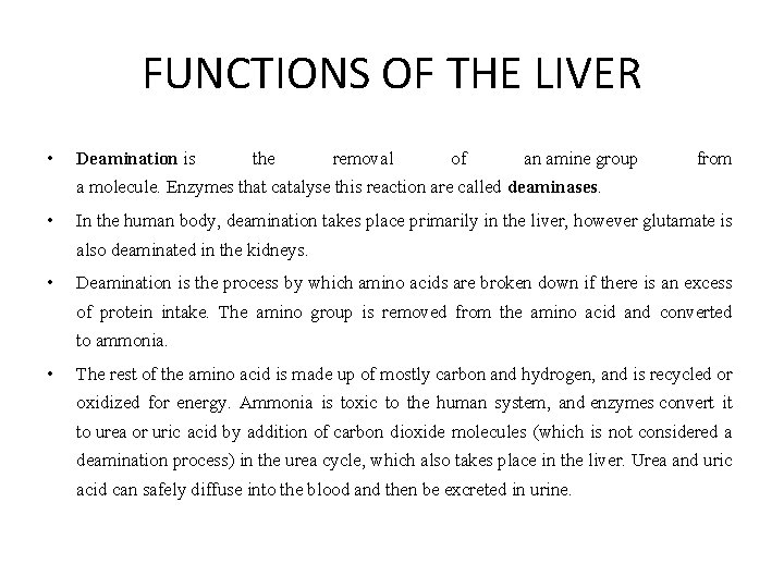 FUNCTIONS OF THE LIVER • Deamination is the removal of an amine group from