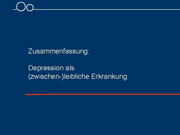 Zusammenfassung: Depression als (zwischen )leibliche Erkrankung 