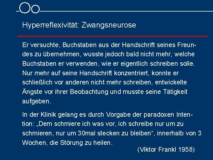 Hyperreflexivität: Zwangsneurose Er versuchte, Buchstaben aus der Handschrift seines Freun des zu übernehmen, wusste