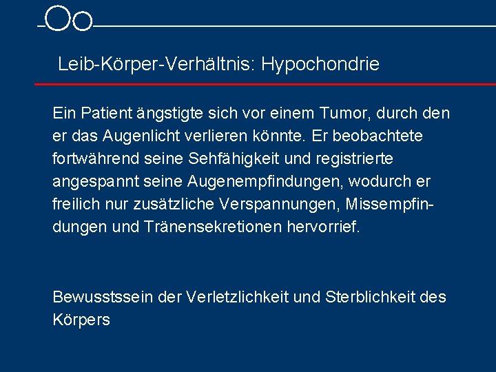  Leib Körper Verhältnis: Hypochondrie Ein Patient ängstigte sich vor einem Tumor, durch den