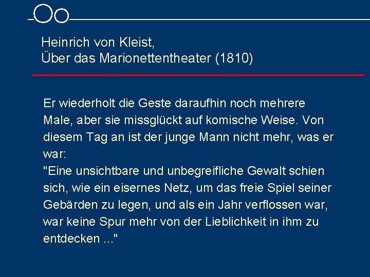 Heinrich von Kleist, Über das Marionettentheater (1810) Er wiederholt die Geste daraufhin noch mehrere