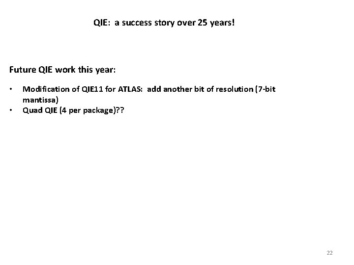 QIE: a success story over 25 years! Future QIE work this year: • •