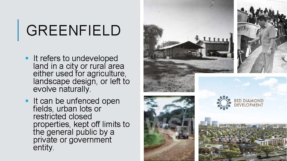 GREENFIELD § It refers to undeveloped land in a city or rural area either
