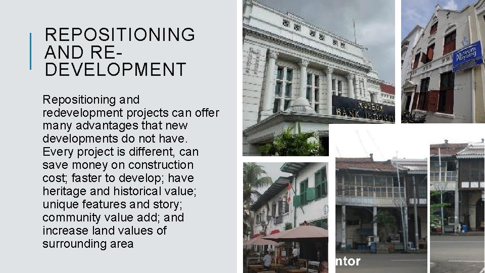 REPOSITIONING AND REDEVELOPMENT Repositioning and redevelopment projects can offer many advantages that new developments