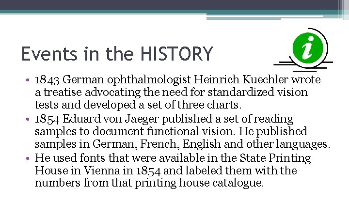 Events in the HISTORY • 1843 German ophthalmologist Heinrich Kuechler wrote a treatise advocating Events in the HISTORY • 1843 German ophthalmologist Heinrich Kuechler wrote a treatise advocating