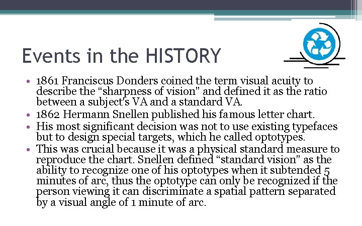 Events in the HISTORY • 1861 Franciscus Donders coined the term visual acuity to Events in the HISTORY • 1861 Franciscus Donders coined the term visual acuity to