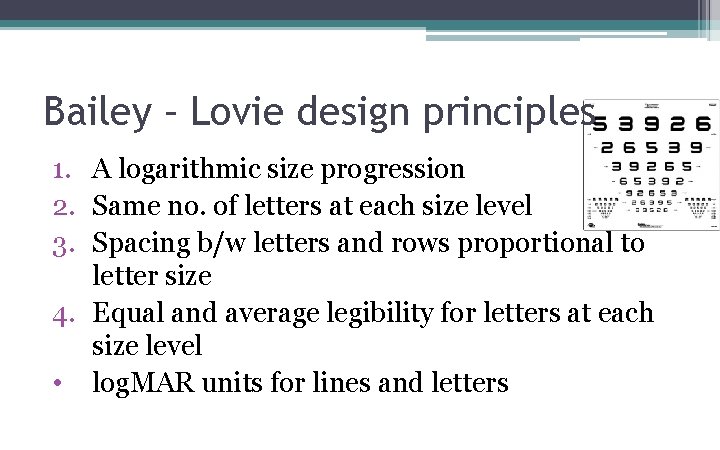 Bailey – Lovie design principles 1. A logarithmic size progression 2. Same no. of Bailey – Lovie design principles 1. A logarithmic size progression 2. Same no. of