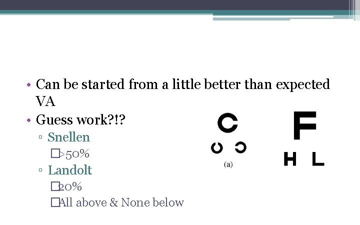 • Can be started from a little better than expected VA • Guess • Can be started from a little better than expected VA • Guess