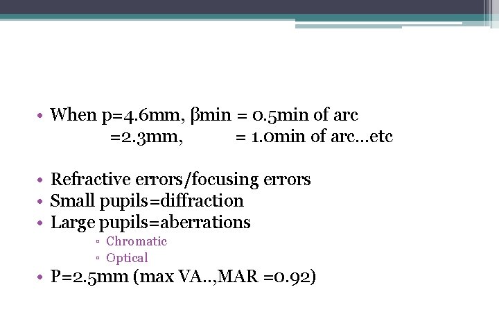 • When p=4. 6 mm, βmin = 0. 5 min of arc =2. • When p=4. 6 mm, βmin = 0. 5 min of arc =2.