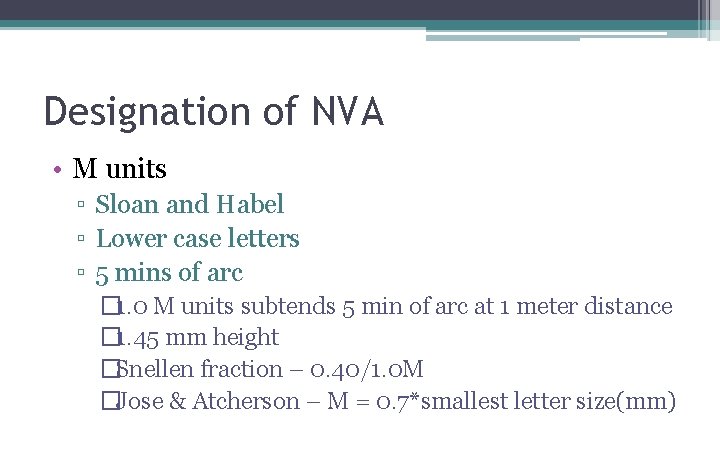 Designation of NVA • M units ▫ Sloan and Habel ▫ Lower case letters Designation of NVA • M units ▫ Sloan and Habel ▫ Lower case letters