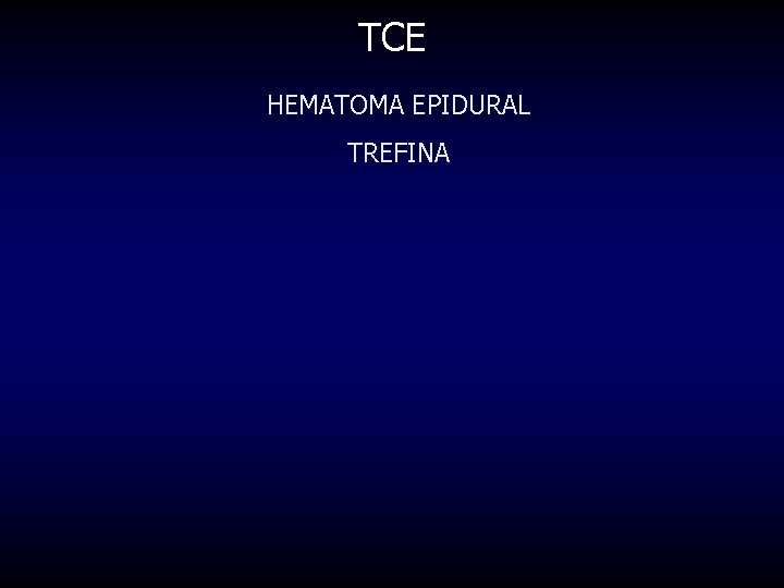 TCE HEMATOMA EPIDURAL TREFINA 