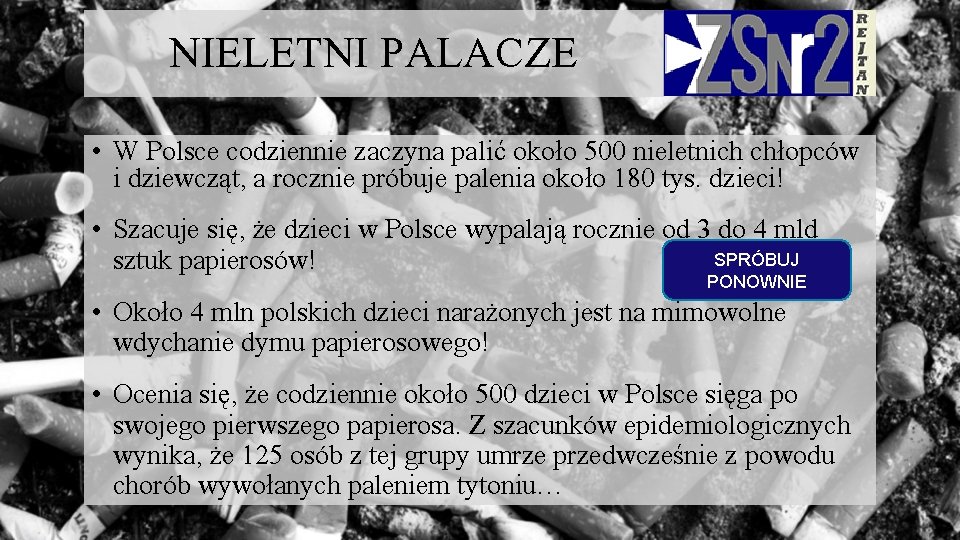 NIELETNI PALACZE • W Polsce codziennie zaczyna palić około 500 nieletnich chłopców i dziewcząt,