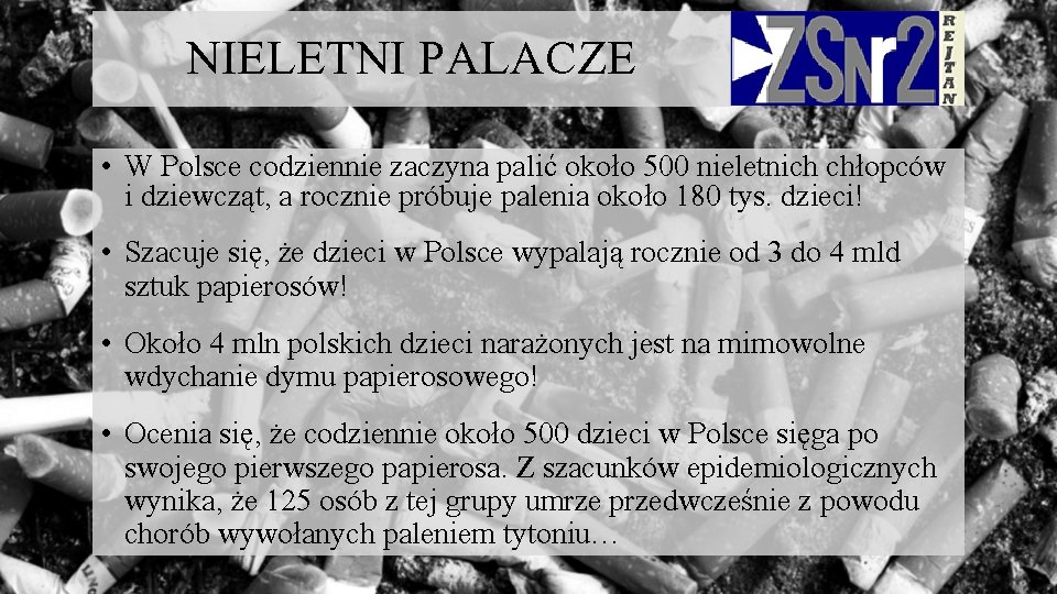 NIELETNI PALACZE • W Polsce codziennie zaczyna palić około 500 nieletnich chłopców i dziewcząt,