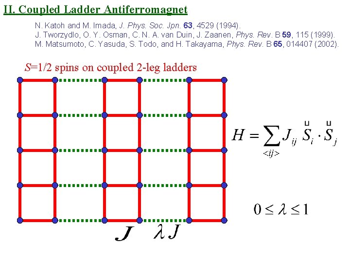 II. Coupled Ladder Antiferromagnet N. Katoh and M. Imada, J. Phys. Soc. Jpn. 63,