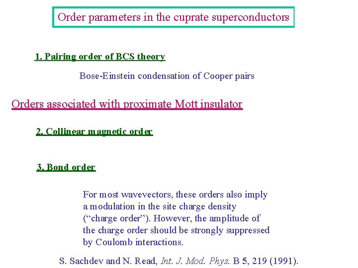 Order parameters in the cuprate superconductors 1. Pairing order of BCS theory Bose-Einstein condensation