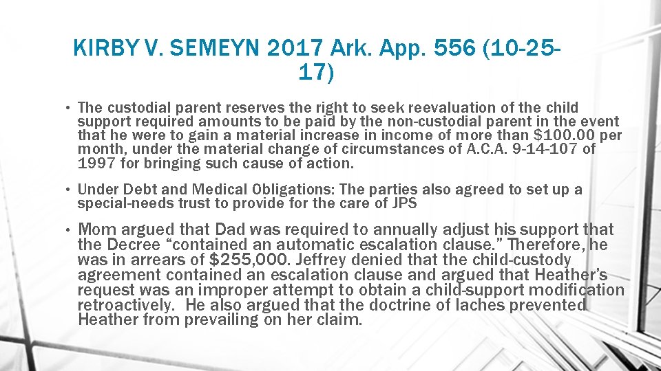 KIRBY V. SEMEYN 2017 Ark. App. 556 (10 -2517) • The custodial parent reserves