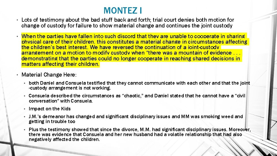 MONTEZ I • Lots of testimony about the bad stuff back and forth; trial