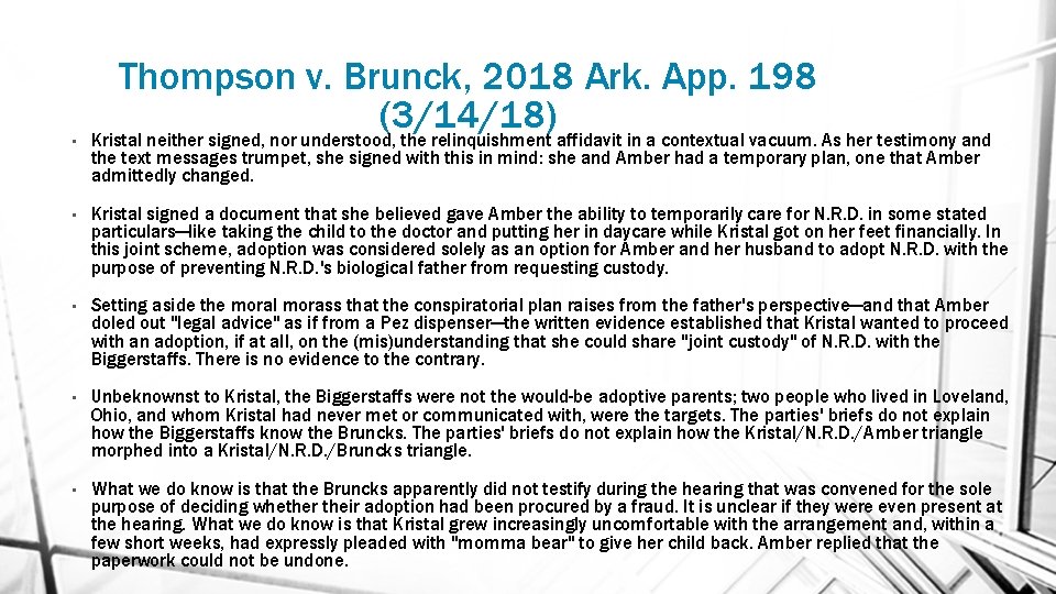  • Thompson v. Brunck, 2018 Ark. App. 198 (3/14/18) Kristal neither signed, nor