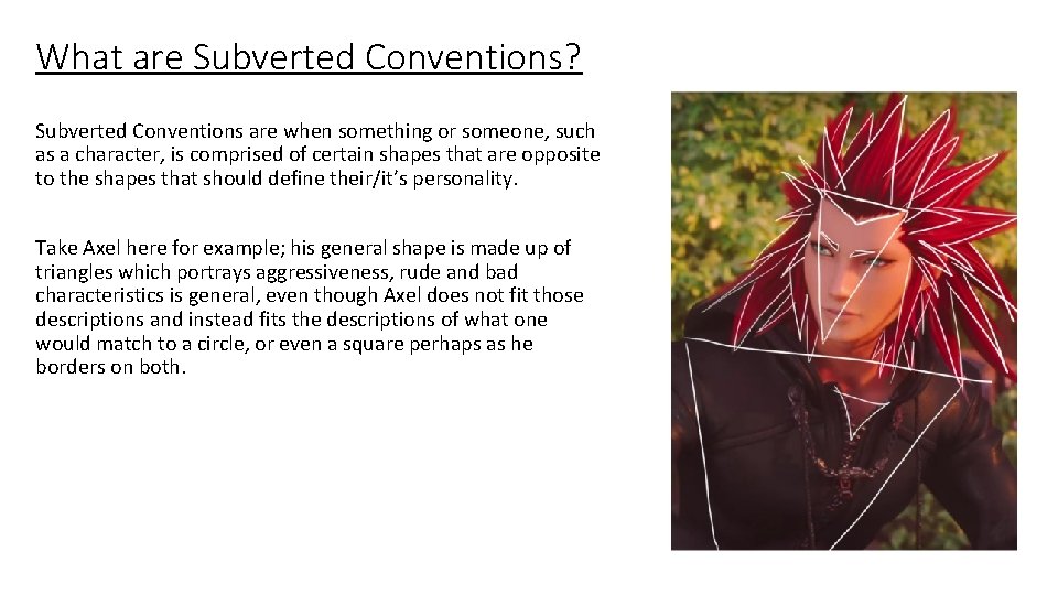 What are Subverted Conventions? Subverted Conventions are when something or someone, such as a