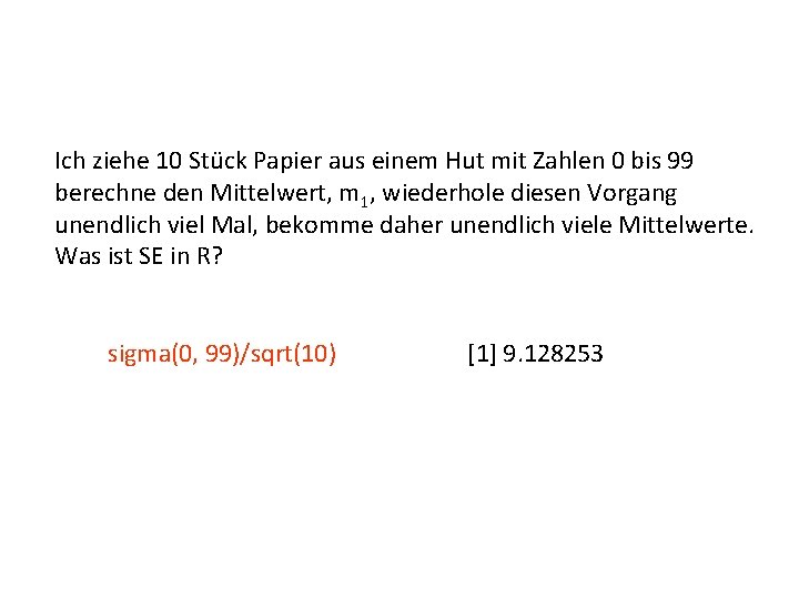 Ich ziehe 10 Stück Papier aus einem Hut mit Zahlen 0 bis 99 berechne