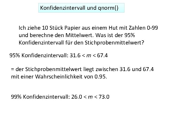 Konfidenzintervall und qnorm() Ich ziehe 10 Stück Papier aus einem Hut mit Zahlen 0