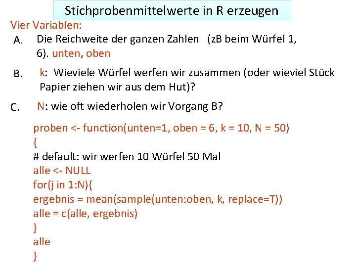 Stichprobenmittelwerte in R erzeugen Vier Variablen: A. Die Reichweite der ganzen Zahlen (z. B