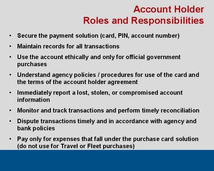 Account Holder Roles and Responsibilities • Secure the payment solution (card, PIN, account number)