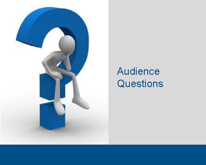 Audience Questions 